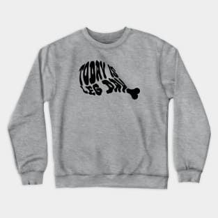 Today is Leg Day V1 Crewneck Sweatshirt